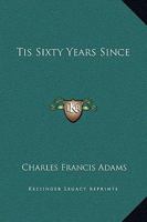 Tis Sixty Years Since 1419100033 Book Cover