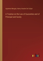 A Treatise on the Law of Guaranties and of Principal and Surety 3385365368 Book Cover
