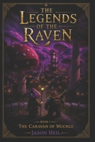 The Legends of the Raven: The Caravans of Muchle B0H4ZX94NZ Book Cover