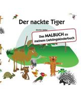 Der nackte Tiger: Das MALBUCH zu meinem Lieblingskinderbuch 1982040394 Book Cover