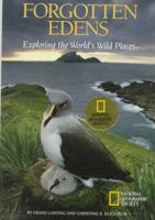 Forgotten Edens: Exploring the World's Wild Places 0870448668 Book Cover