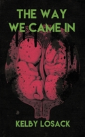 The Way We Came In 1940885485 Book Cover