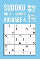 SUDOKU mittel - schwer | Ausgabe 4: 220 Rätsel auf 110 Seiten in Reisegröße ca. DIN A5 | Für Kenner Und Könner 1730783244 Book Cover