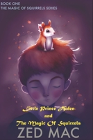 little prince aiden and the magic of squirrels: A Tale of Time and Freedom B0C2RPBKHS Book Cover
