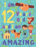 I am 12 Years Old and I am Amazing: I Am Twelve Years Old and I Am Amazing Sketch Book for Kids  Various Framed Sketch Pages Some with Cats Dogs and Foxes  Other Pages Are Beautifully Framed 1696456231 Book Cover