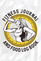 Fitness Journal and Food Log Book: Women's Exercise Diary Track Cardio, Meals, Workouts, Calories, Moods, Diet And More 1699062609 Book Cover