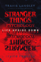 Stranger Things Psychology: Life Upside Down 1684429080 Book Cover