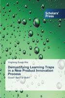 Demystifying Learning Traps in a New Product Innovation Process 363971024X Book Cover