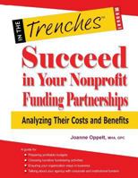 Succeed in Your Nonprofit Funding Partnerships: Analyzing Their Costs and Benefits 1938077253 Book Cover