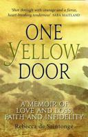 One Yellow Door: A Memoir of Love and Loss, Faith and Infidelity 0232532052 Book Cover
