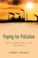 Paying for Pollution: Why a Carbon Tax Is Good for America 019069419X Book Cover