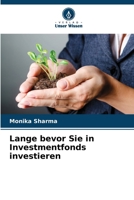 Lange bevor Sie in Investmentfonds investieren (German Edition) 6209362451 Book Cover