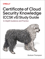 Certificate of Cloud Security Knowledge (CCSK v5) Official Study Guide: In-Depth Guidance and Practice 1098173414 Book Cover