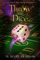 Throw the Dice : April May Snow Psychic Mystery #3: 'Throw the' Series 3 1695270959 Book Cover