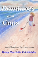 DOMINOES AND CUPS: novel inspired by true events 1777296005 Book Cover