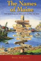 The Names of Maine: How Maine Places Got Their Names And What They Mean 0974041289 Book Cover