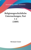 Religionsgeschichtliche Untersuchungen, Part 1-2 (1889) 116024586X Book Cover