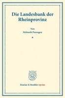 Die Landesbank Der Rheinprovinz: (Staats- Und Sozialwissenschaftliche Forschungen 153) 3428178211 Book Cover