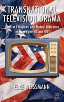 Transnational Television Drama: Special Relations and Mutual Influence between the US and UK 0230297757 Book Cover