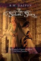 The Sisters' Story: The Legend of Queen Brighton and Sister Jasmine 147714885X Book Cover