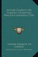 Lothar Zumbach De Coesfelt Geometria Practica Universa (1730) 1165423464 Book Cover