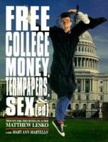 Free College Money, Term Papers, and Sex Ed 1878346245 Book Cover