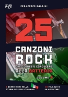 25 CANZONI ROCK CHE DOVRESTI CONOSCERE ALLA BATTERIA (Volume 6): Spartiti originali e batterie MIDI ispirati ai più grandi successi italiani di ogni generazione [Italian Edition] B0HGNJNBW9 Book Cover