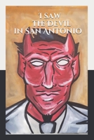 I saw the Devil in San Antonio B08FBGM83M Book Cover