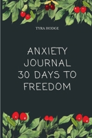 Anxiety Journal 30 Days To Freedom 0359755178 Book Cover