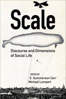 Scale: Discourse and Dimensions of Social Life 0520291794 Book Cover