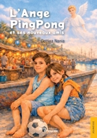 L’Ange PingPong et ses nouveaux amis (French Edition) 2385802791 Book Cover