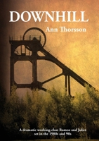 Downhill: A dramatic Romeo and Juliet set in the 1980’s coal mining North 1912183978 Book Cover