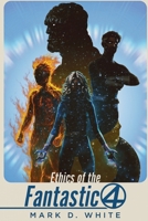 Ethics of the Fantastic Four 1839196408 Book Cover