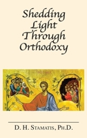 Shedding Light Through Orthodoxy 1953710956 Book Cover