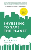Investing To Save The Planet: How Your Money Can Make a Difference 0241457238 Book Cover