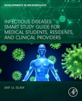 Infectious Diseases: Smart Study Guide for Medical Students, Residents, and Clinical Providers 0443187428 Book Cover