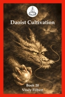 Daoist Cultivation, Book 20: The True Teaching of Patriarch Lü Dongbin: Texts and Commentary B0FQ36LFF4 Book Cover