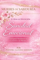 Mujeres de Sabiduría: Sanidad Emocional: Devocional de 21 Días para la Restauración, la Paz y la Renovación Espiritual (Fireproof Women Ministry Series) (Spanish Edition) B0GVJYGBXX Book Cover