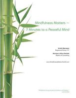Mindfulness Matters: Seven Minutes to a Peaceful Mind 1470120089 Book Cover