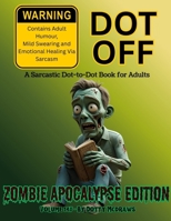 Dot Off Zombie Apocalypse B0FS7J2JJC Book Cover