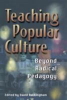 Teaching Popular Culture: Beyond Radical Pedagogy 1857287932 Book Cover