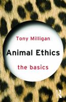 Animal Ethics: The Basics 0415739365 Book Cover