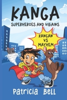 Kanga: SUPERHEROES AND VILLAINS - KANGAN vs MAYHEM B08R7VLZZ8 Book Cover