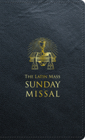 The Latin Mass Sunday Missal 1505138663 Book Cover