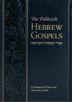 The Delitzsch Hebrew Gospels, Deluxe Edition Hardcover B0D54T1W5C Book Cover