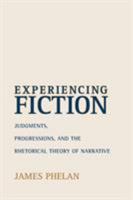 Experiencing Fiction: Judgments, Progressions, and the Rhetorical Theory of Narrative (THEORY INTERPRETATION NARRATIV) 0814251625 Book Cover