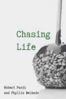 Chasing Life: The Remarkable True Story of Love, Joy and Achievement Against All Odds 1988925789 Book Cover