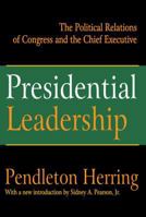 Presidential Leadership: The Political Relations of Congress and the Chief Executive 1138530697 Book Cover