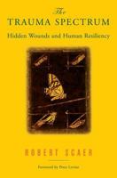 The Trauma Spectrum: Hidden Wounds and Human Resiliency 0393704661 Book Cover