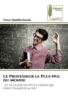Le Professeur le Plus Nul du Monde (French Edition) 6209146899 Book Cover